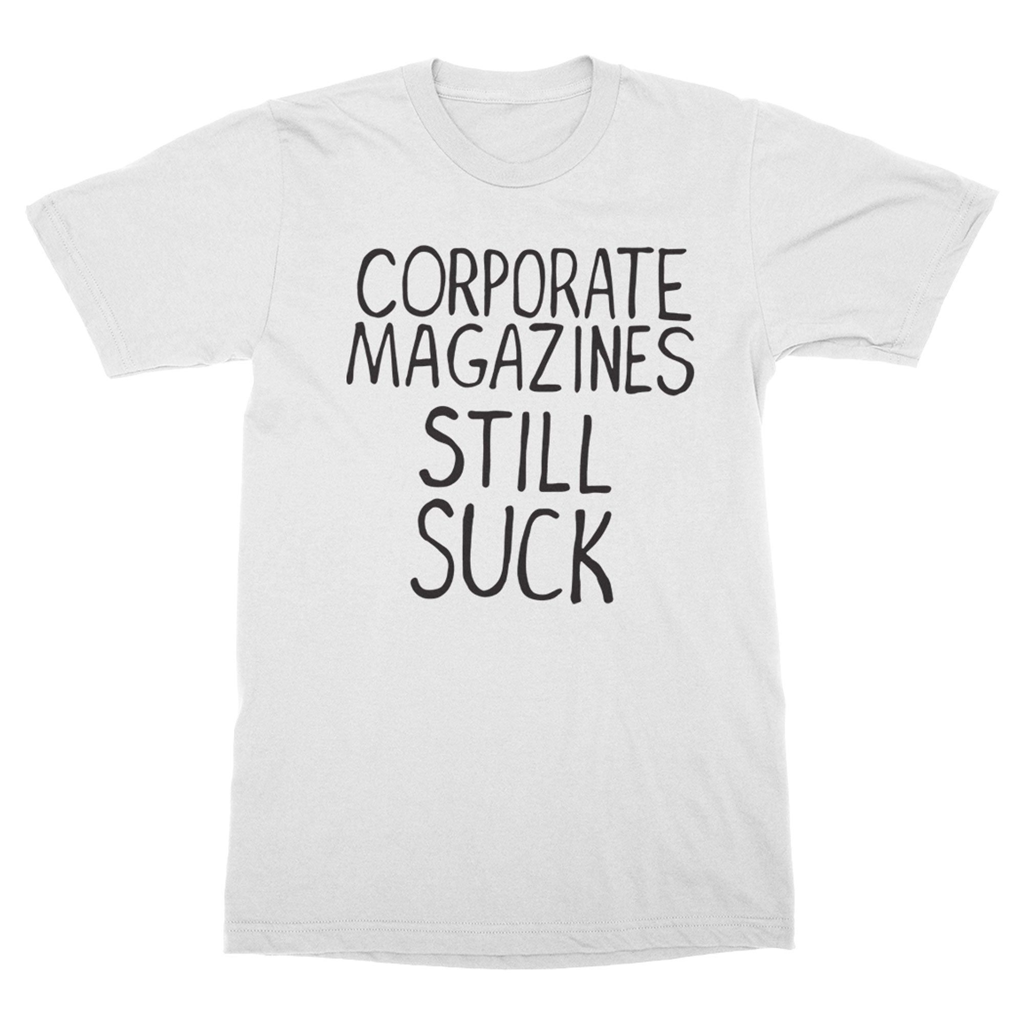 Corporate Magazines Still Suck 90s Grunge Vintage Shirt-T-Shirts-Shirtasaurus-Basic-S-White-Shirtasaurus